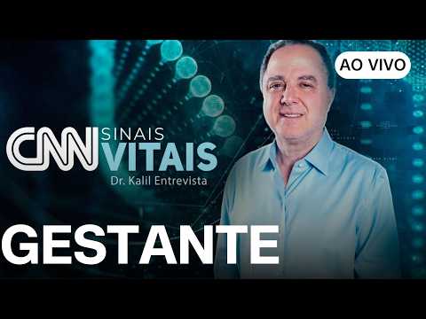 AO VIVO: CNN SINAIS VITAIS – DR. KALIL ENTREVISTA: GESTANTE | 06/09/2026
