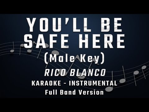 YOU'LL BE SAFE HERE - MALE KEY - FULL BAND KARAOKE - INSTRUMENTAL - RICO BLANCO