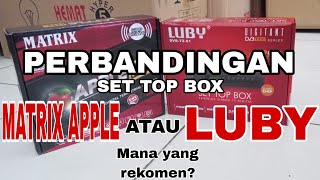 Download lagu PERBANDINGAN STB LUBY DAN MATRIX APPLE mp3