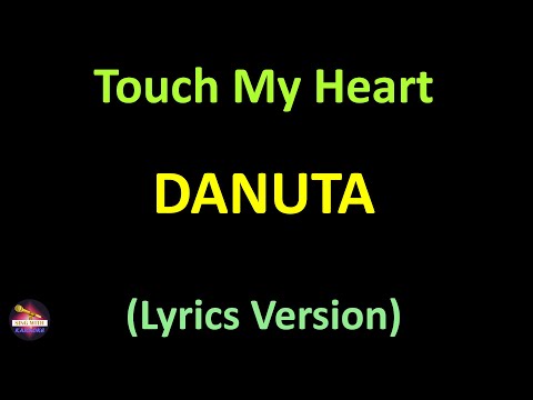 Danuta - Touch My Heart (Lyrics version)