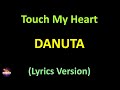 Danuta Touch My Heart Lyrics Version