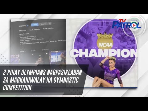 2 Pinay olympians nagpasiklaban sa magkahiwalay na gymnastic competition TV Patrol