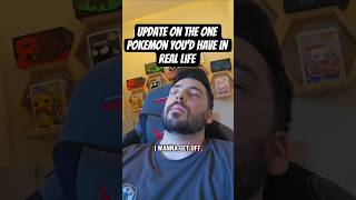 update on the one pokemon you'd have in real life!