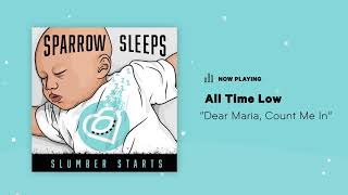 Sparrow Sleeps: All Time Low - &quot;Dear Maria, Count Me In&quot; Lullaby
