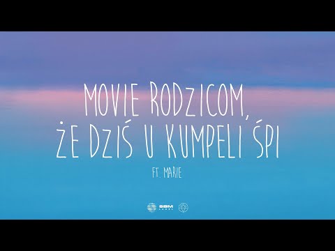 Adi Nowak - MOVIE RODZICOM, ŻE DZIŚ U KUMPELI ŚPI ft. Marie