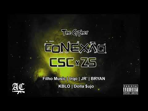 The Cypher Conexão "CSC x ZS" - Filho Music | trqo | JR' | BRYAN | Dolla $ujo