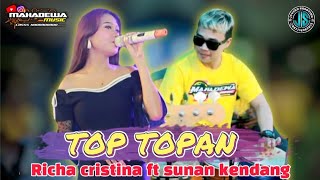 Download lagu ' TOP TOPAN ' COVER RICHA CRISTINA FT SUNAN KENDANG - TERBARU DARI MAHADEWA MUSIC mp3