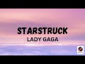 Starstruck - Lady Gaga & Cowboy Flo Rida Lyrics Video