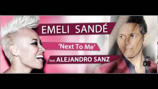 Emeli Sandé - Next to Me feat. Alejandro Sanz