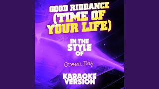 Good Riddance (Time of Your Life) (In the Style of Green Day) (Karaoke Version)