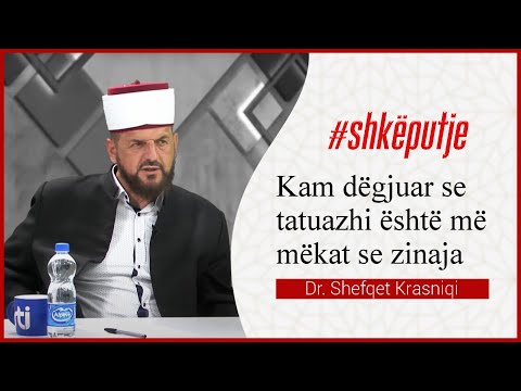 Kam dëgjuar se tatuazhi është më mëkat se zinaja - Dr. Shefqet Krasniqi