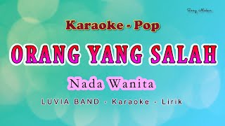 Download lagu ORANG YANG SALAH - Karaoke NADA WANITA (ku sudah mencoba tuk berikan)  - LUVIA BAND - POP no vocal mp3