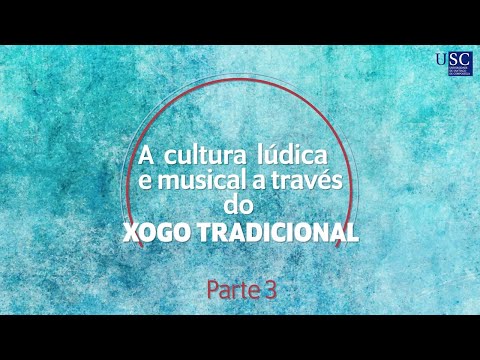 Vídeo: A cultura lúdica e musical a través do xogo tradicional - Parte 3