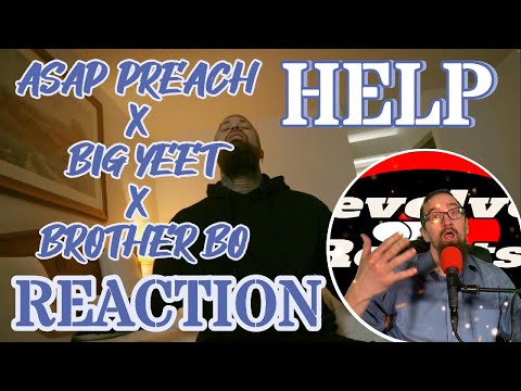 Honesty in music! "HELP!" by ASAP Preach X Big Yeet X Brother Bo, Reaction!