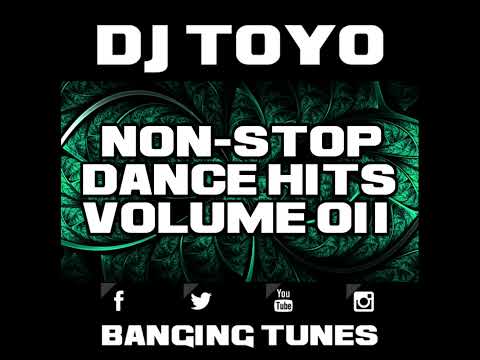 DJ Toyo - Non-Stop Dance Hits Volume 011 (Banging Tunes 2017)
