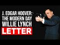 J. Edgar Hoover: The Modern Day Willie Lynch Letter