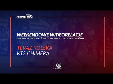 LIGA BEMOWSKA / JESIEŃ 2020 / TERAZ KOLSKA - KTS CHIMERA