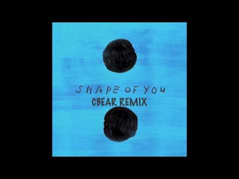 Shape Of You (CBEAR Remix)