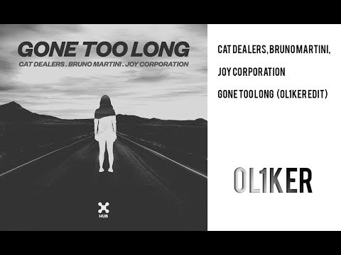 Cat Dealers, Bruno Martini, Joy Corporation - Gone Too Long (Ollker Remix)