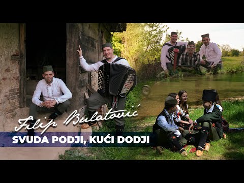 FILIP BULATOVIĆ - SVUDA PODJI KUĆI DODJI