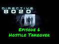 Directive 8020 — Episode 6 — Hostile Takeover