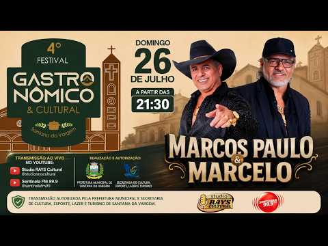 🔴 AO VIVO | Marcos Paulo e Marcelo no 4º Festival Gastronômico e Cultural de Santana da Vargem