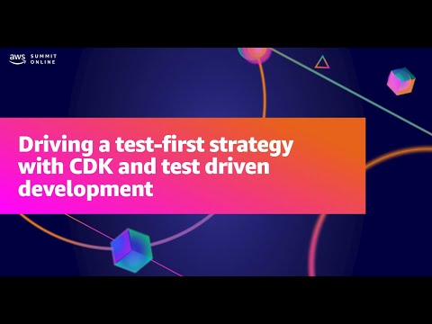 AWS Summit ANZ 2021 - Driving a test-first strategy with CDK and test driven development