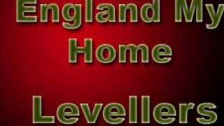 England My Home by: The Levellers