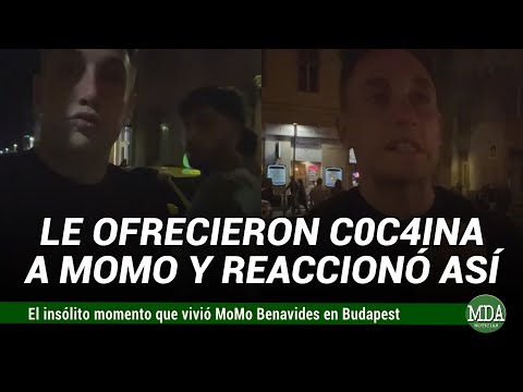 Le OFRECIERON C0CAINA a MOMO BENAVIDES en BUDAPEST y REACCIONÓ ASÍ: “Está lleno de turbios acá”