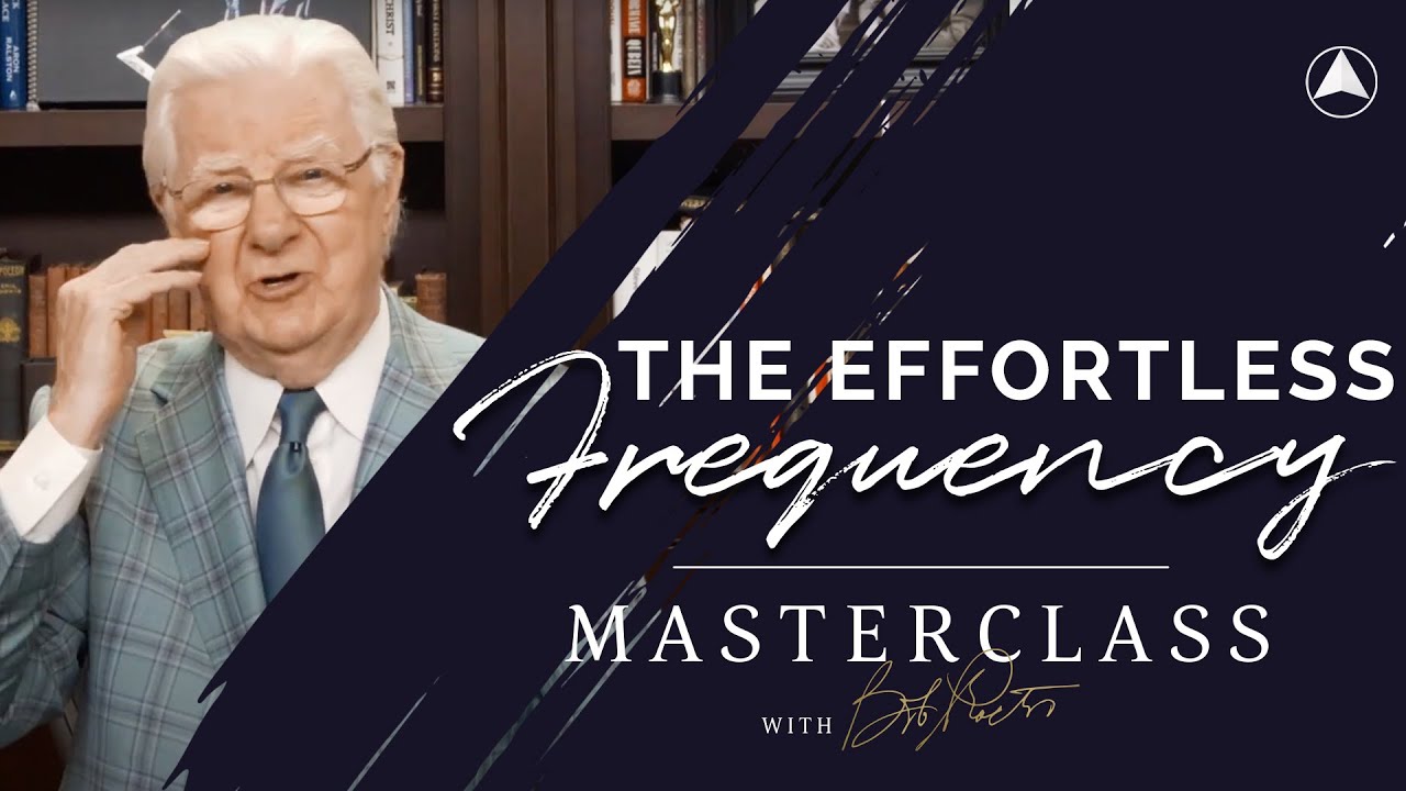 The Effortless Frequency  | Bob Proctor