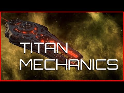 Stellaris - Titan Mechanics (You May Fire When Ready)