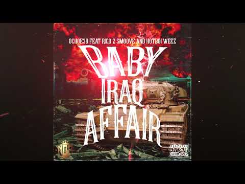 OCHOE38 - Baby Iraq Affair - Feat Rico 2 Smoove N Hot Boi Weez - NOR