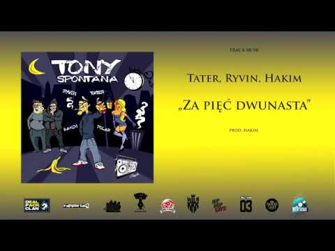 Tater, Ryvin, Hakim - "Za pięć dwunasta" (prod. Hakim) |TONY SPONTANA