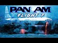 The Most Corrupt Investigation In Aviation History The Mysterious Fate Of Pan Am Flight 7