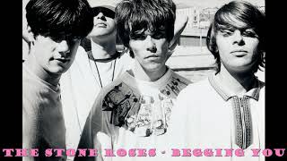 The Stone Roses - Begging You