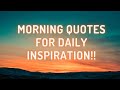 TOP 15 GOOD MORNING QUOTES FOR DAILY INSPIRATION