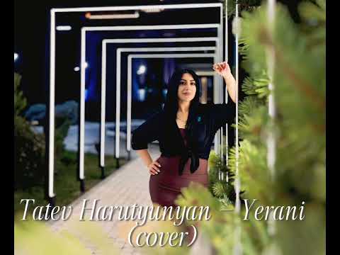 Tatev Harutyunyan -Yerani (cover) @anetteaghabekyan
