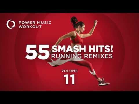 55 Smash Hits! Running Remixes Vol. 11 by Power Music Workout