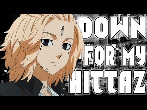 TOKYO REVENGERS x DOWN FOR MY HITTAZ [AMV]