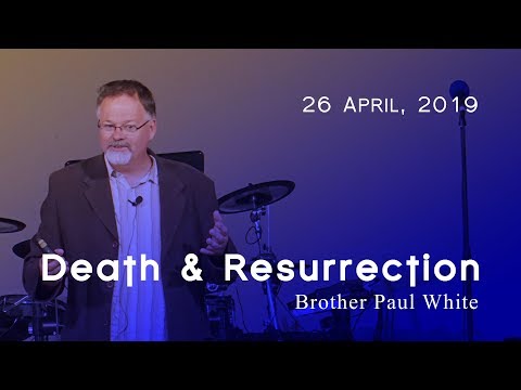 John 18 & 20 - Death & Resurrection [Paul White]
