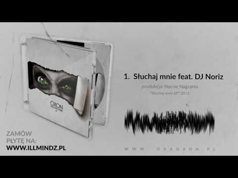 Oxon -  Słuchaj mnie (feat. DJ Noriz)