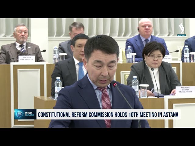 Астанада Конституциявий комиссиянинг 10-йиғилиши бўлиб ўтди