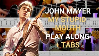 John Mayer | My Stupid Mouth | GUITAR PLAY ALONG + TAB