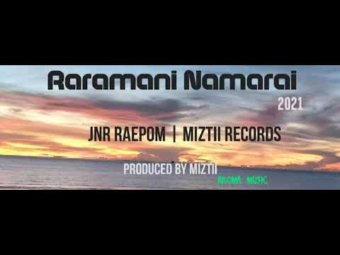 Raramani Namarai - Jnr Raepom