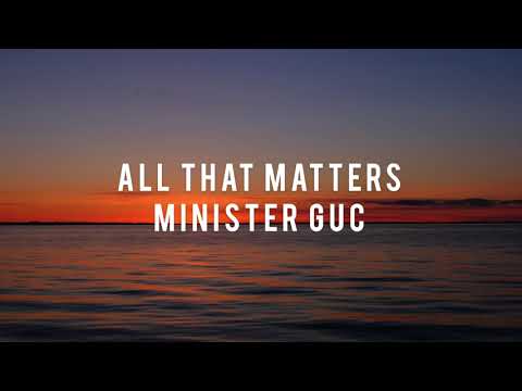 All That Matters | Minister GUC | Instrumental Worship