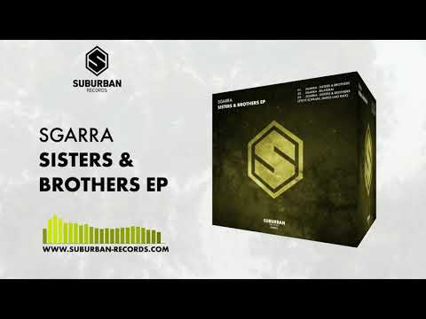 SGARRA — Sisters & Brothers (Original Mix) — [SUB0003]