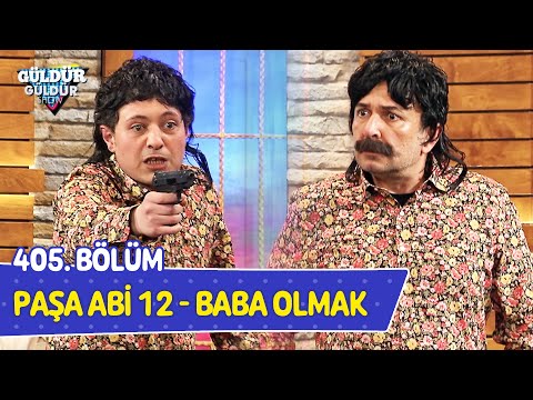 Paşa Abi 12 - Baba Olmak - 405. Bölüm (Güldür Güldür Show)