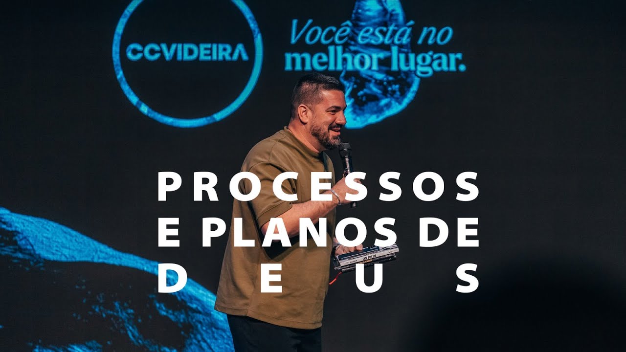 Processos e planos de Deus |  CCVideira | Pr  Felippe Valadão