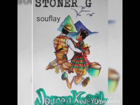 Stoner G - Souflay (kweyol)