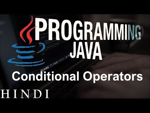Java Tutorials 16 Conditional Operators हिन्दी